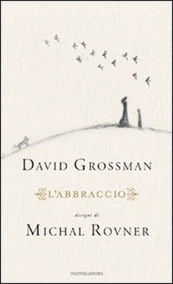 copertina l'abbraccio di David Grossman disegni Michal Rovner