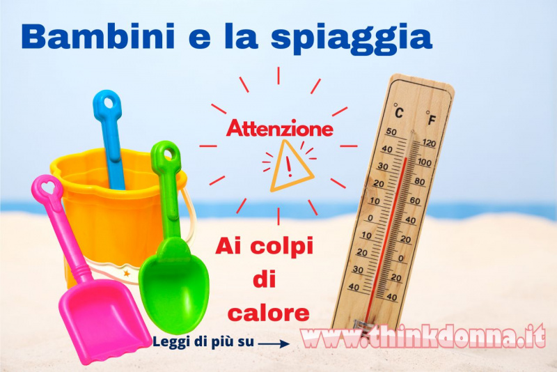 colpi di calore pericolo alta temperatura termometro secchiello palette plastica sabbia spiaggia al mare