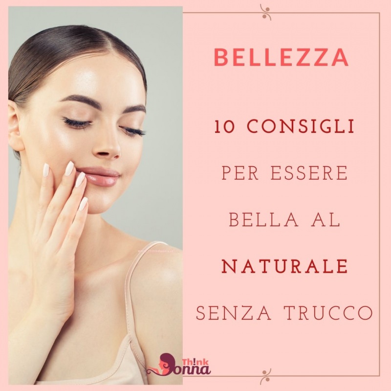 bellissima donna bellezza naturale consigli viso pelle vellutata mano manicure perfetta