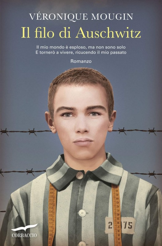 Copertina libro Il filo di Auschwitz di Vronique Mougin, Corbaccio 27 gennaio, Giorno della Memoria, libri per non dimenticare la Shoah | Biblioteca delle Donne 