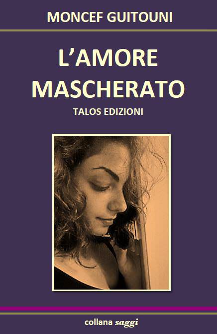 copertina libro l'amore mascherato di Moncef guitouni