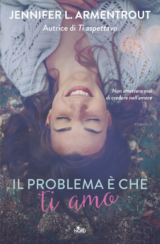 copertina libro romanzo Il problema  che ti amo di Jennifer L. Armentrout