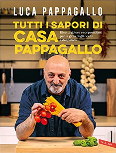 libro di Luca Pappagallo Tutti i sapori di casa Pappagallo. Ricette golose e sorprendenti per la gioia degli occhi e del palato. Ediz. illustrata