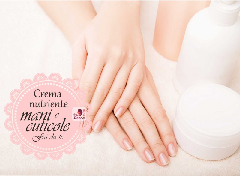 crema nutriente fai da te mani belle perfetta manicure cuticole