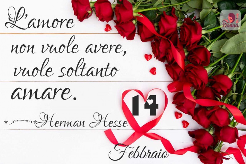 frasi san valentino herman hesse amore amare rose rosse 14 febbraio