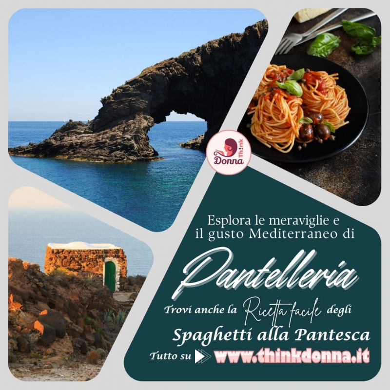 collage foto Pantelleria piatto tipico spaghetti pantesca arco dell'elefante dammuso mare