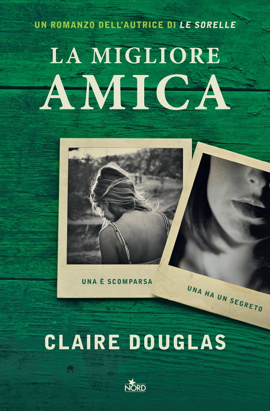 Consigli di lettura, 10 libri da leggere estate 2017 copertina libro la migliore amica di claire douglas giallo noir thriller 