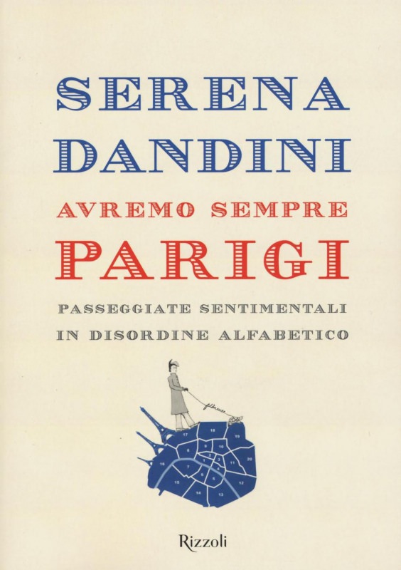 copertina libro Avremo sempre Parigi. Passeggiate sentimentali in disordine alfabetico di serena dandini