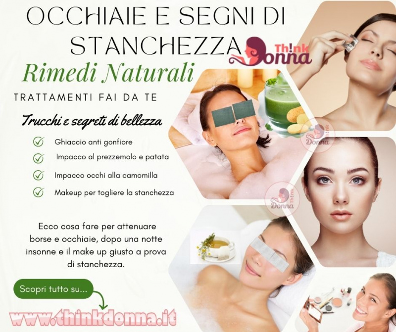 trattamenti fai da te rimedi naturali occhiaie e segni di stanchezza trucchi e segreti di bellezza viso donna