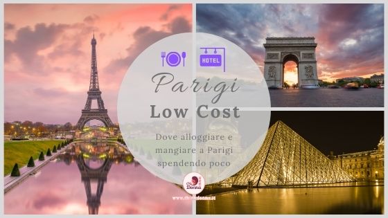 Parigi low cost dove alloggiare e mangiare tour Eiffel Arco di Trionfo Louvre museo