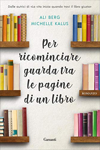 copertina libro romanzo Per ricominciare guarda tra le pagine di un libro di Ali Berg e Michelle Kalus