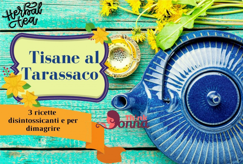 tarassaco tisana teiera ricette scritta tabella